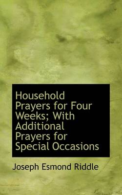 Book cover for Household Prayers for Four Weeks; With Additional Prayers for Special Occasions