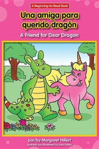 Cover of Una Amiga Para Querido Dragon/A Friend For Dear Dragon