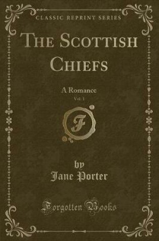 Cover of The Scottish Chiefs, Vol. 1