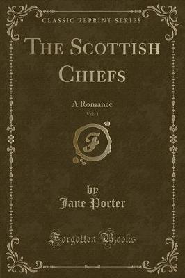 Book cover for The Scottish Chiefs, Vol. 1