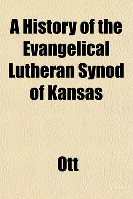 Book cover for A History of the Evangelical Lutheran Synod of Kansas