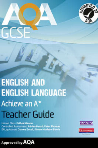 Cover of AQA GCSE English and English Language Teacher Guide: Aim for an A*