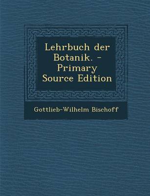 Book cover for Lehrbuch Der Botanik. - Primary Source Edition