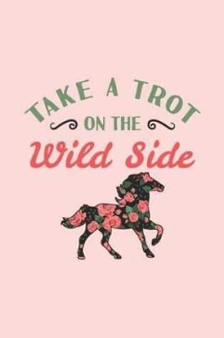 Cover of Take A Trot On The Wild Side