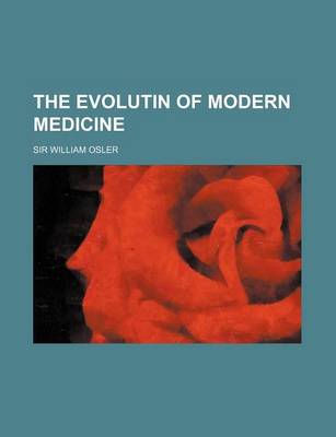 Book cover for The Evolutin of Modern Medicine