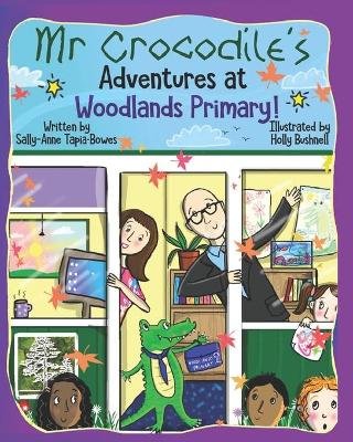 Cover of Mr Crocodile's Adventures at Woodlands Primary!