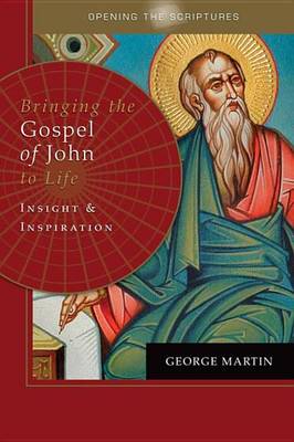 Book cover for Opening the Scriptures Bringing the Gospel of John to Life