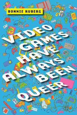 Book cover for Video Games Have Always Been Queer