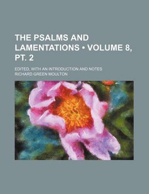 Book cover for The Psalms and Lamentations (Volume 8, PT. 2); Edited, with an Introduction and Notes