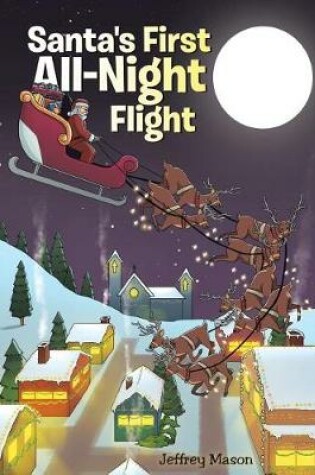 Cover of Santa's First All Night Flight