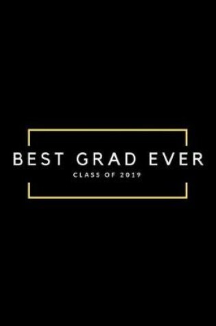 Cover of Best Grad Ever Class of 2019