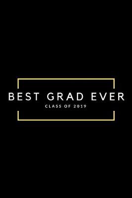 Book cover for Best Grad Ever Class of 2019