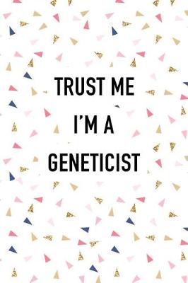 Book cover for Trust Me I'm a Geneticist