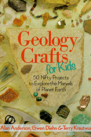 Cover of Geology Crafts for Kids