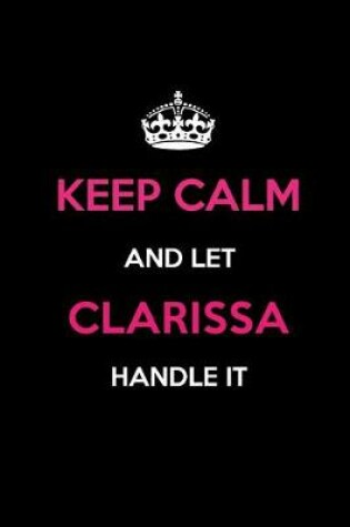 Cover of Keep Calm and Let Clarissa Handle It