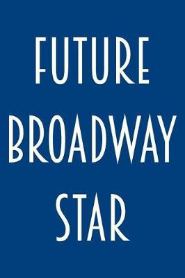 Book cover for Future Broadway Star