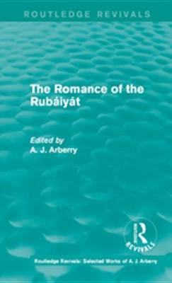 Book cover for Routledge Revivals: The Romance of the Rubáiyát (1959)