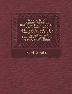 Book cover for Johannes Busch, Augustinerpropst Zu Hildesheim