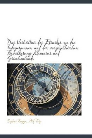 Cover of Das Verhaltnis Der Etrusker Zu Den Indogermanen Und Der Vorgriechischen Bevolkerung Kleinasies Und G