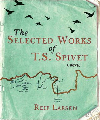 Book cover for The Selected Works of T.S. Spivet