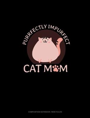 Book cover for Purrfectly Impurfect Cat Mom