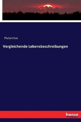 Cover of Vergleichende Lebensbeschreibungen