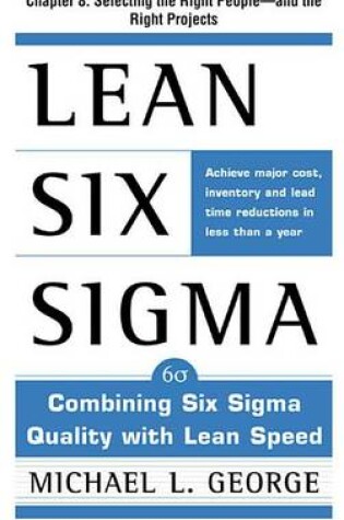 Cover of Lean Six SIGMA, Chapter 8 - Selecting the Right People--And the Right Projects
