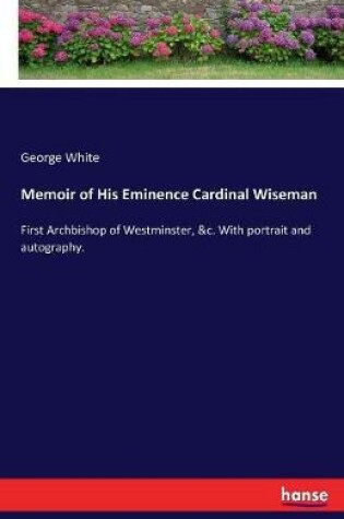 Cover of Memoir of His Eminence Cardinal Wiseman
