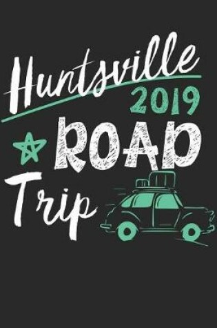 Cover of Huntsville Road Trip 2019