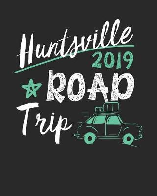 Book cover for Huntsville Road Trip 2019