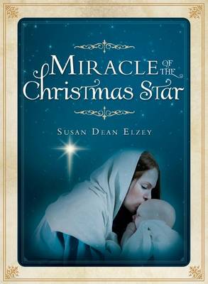 Miracle of the Christmas Star by Susan Dean Elzey