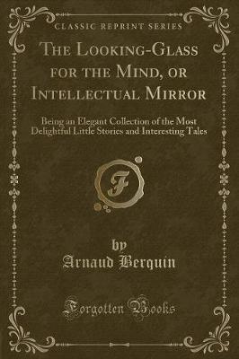 Book cover for The Looking-Glass for the Mind, or Intellectual Mirror