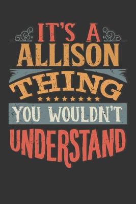 Book cover for Its A Allison Thing You Wouldnt Understand