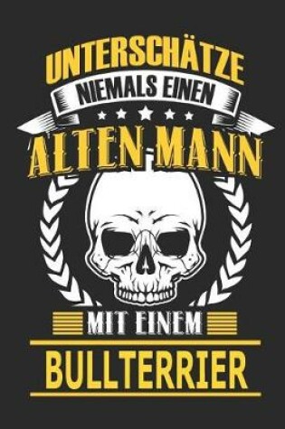 Cover of Unterschatze Niemals Einen Alten Mann Mit Einem Bullterrier