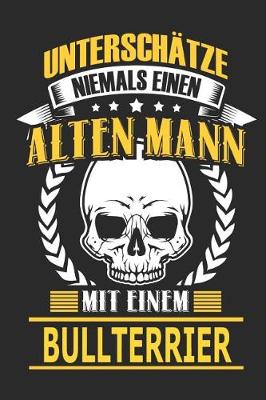 Book cover for Unterschatze Niemals Einen Alten Mann Mit Einem Bullterrier