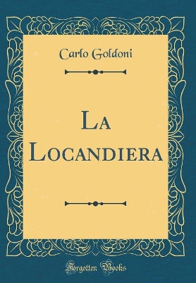 Book cover for La Locandiera (Classic Reprint)