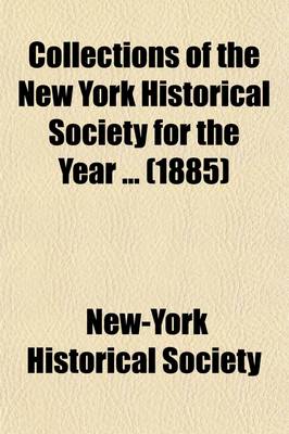 Book cover for Collections of the New York Historical Society for the Year Volume 17