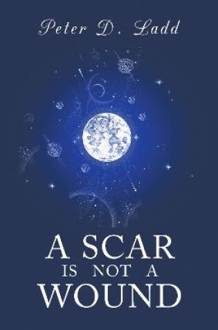 Cover of A Scar is Not a Wound