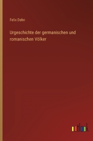 Cover of Urgeschichte der germanischen und romanischen Völker