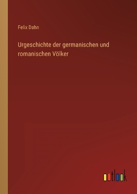 Book cover for Urgeschichte der germanischen und romanischen Völker