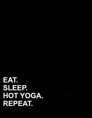 Cover of Eat Sleep Hot Yoga Repeat