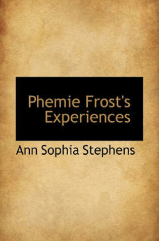 Cover of Phemie Frost's Experiences