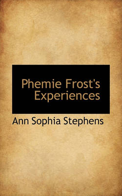 Book cover for Phemie Frost's Experiences