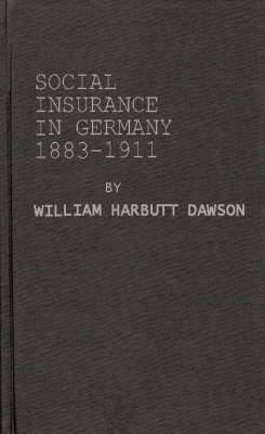 Book cover for Social Insurance in Germany, 1883-1911