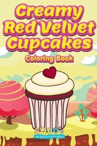 Cover of Creamy Red Velvet Cupcakes Coloring Book