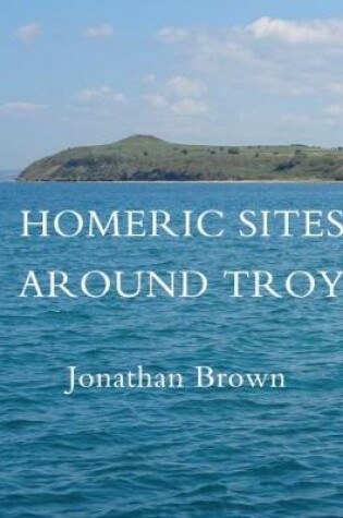 Cover of Homeric Sites Around Troy