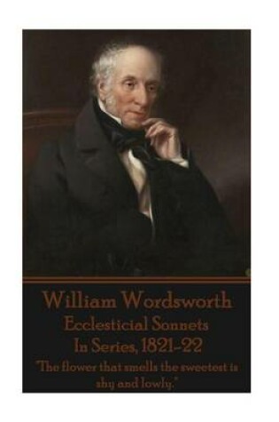 Cover of William Wordsworth - Ecclesticial Sonnets, In Series, 1821-22