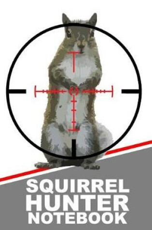 Cover of Squirrel Hunter Notebook