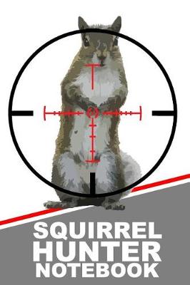 Book cover for Squirrel Hunter Notebook