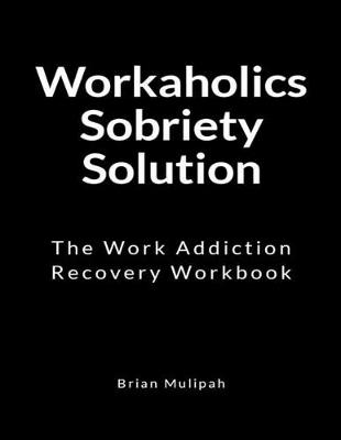 Book cover for Workaholics Sobriety Solution